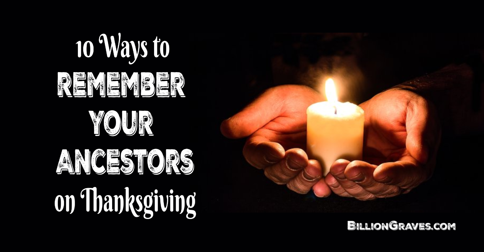 10 Ways To Remember Your Ancestors On Thanksgiving - Billiongraves Blog