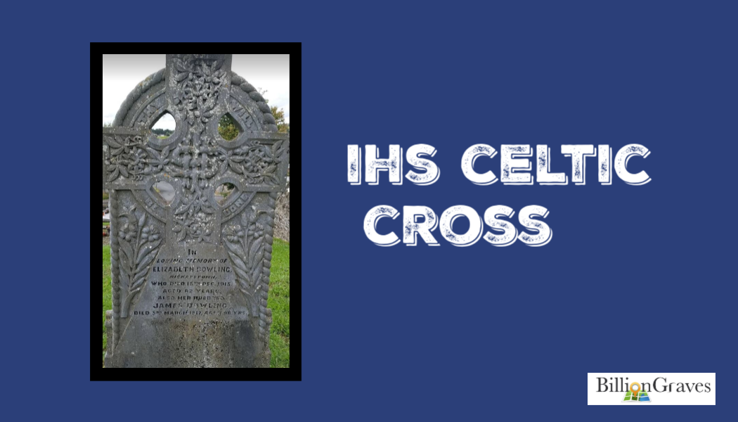 BillionGraves, IHS Celtic cross, gravestone, cemetery