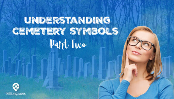 BillionGraves, cemetery symbols, part 2, BG, GPS, cemetery, ancestors, ancestry, family history, graves, gravestones