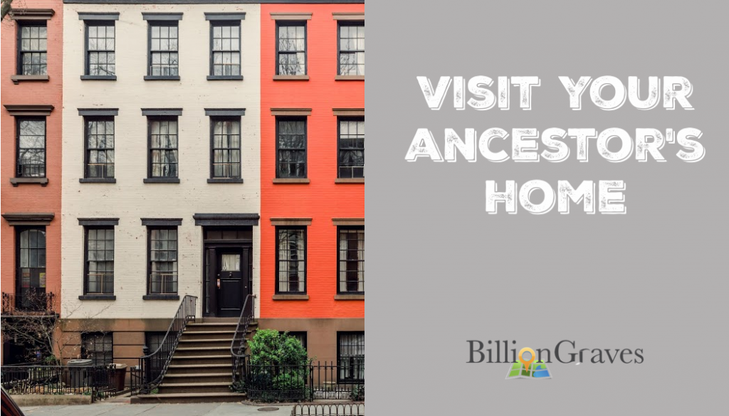 family history, genealogy, BillionGraves, ancestors, cemetery, gravestones, BG, family vacation, genealogy trip; real estate, ancestor's home