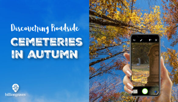 BillionGraves, fall, autumn, color tour, leaves, cemetery, gravestones, graves, ancestors, family history, genealogy